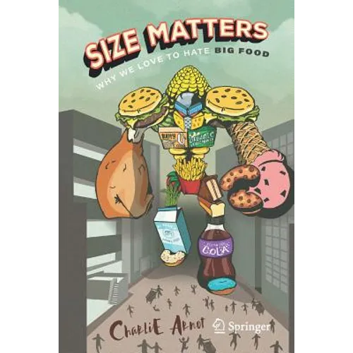 Size Matters: Why We Love to Hate Big Food