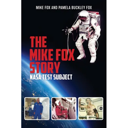 The Mike Fox Story: NASA Test Subject - Paperback