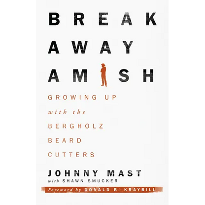 Breakaway Amish: Growing Up with the Bergholz Beard Cutters