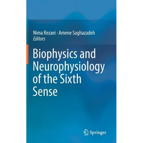 Biophysics and Neurophysiology of the Sixth Sense