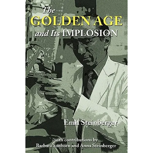 The Golden Age and Its Implosion