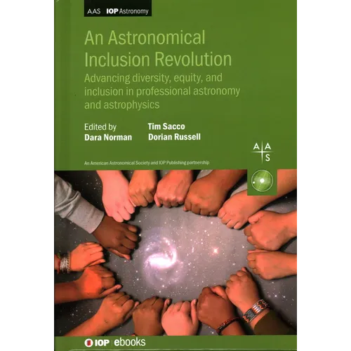 An Astronomical Inclusion Revolution: Advancing diversity, equity, and inclusion in professional astronomy and astrophysics