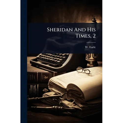 Sheridan And His Times, 2