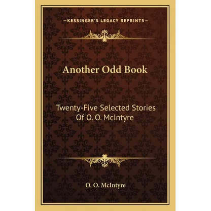 Another Odd Book: Twenty-Five Selected Stories Of O. O. McIntyre