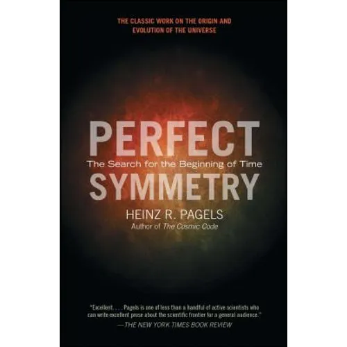 Perfect Symmetry: The Search for the Beginning of Time