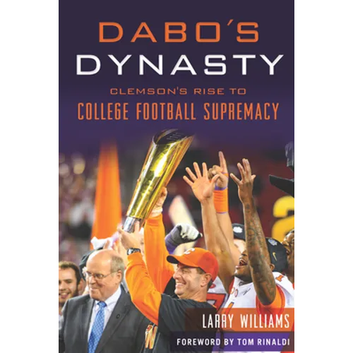 Dabo's Dynasty: Clemson's Rise to College Football Supremacy