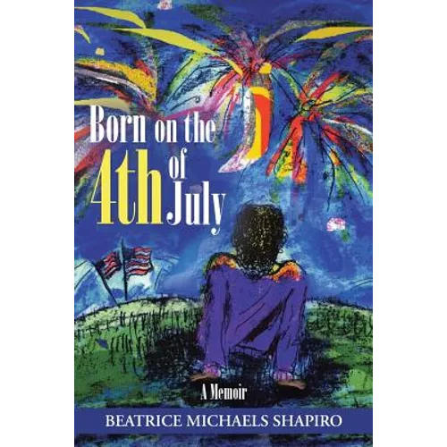 Born on the 4th of July: A Memoir