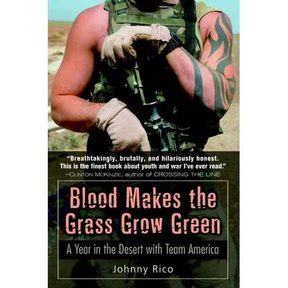 Blood Makes the Grass Grow Green: A Year in the Desert with Team America - Paperback