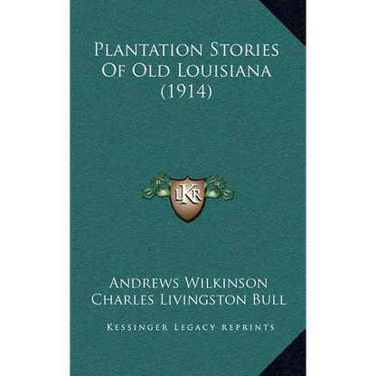 Plantation Stories Of Old Louisiana (1914)
