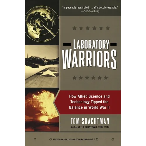 Laboratory Warriors: How Allied Science and Technology Tipped the Balance in World War II