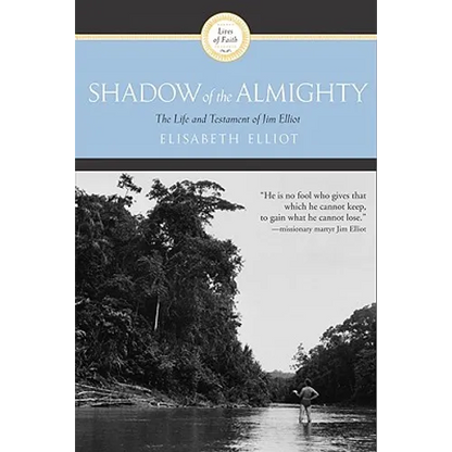 Shadow of the Almighty: The Life and Testament of Jim Elliot - Paperback
