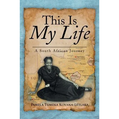 This Is My Life: A South African Journey
