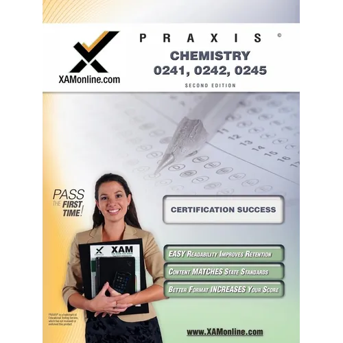 Praxis Chemistry 20241, 20242, 20245 Teacher Certification Test Prep Study Guide