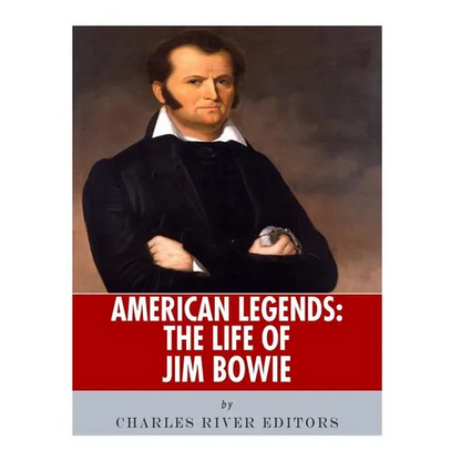 American Legends: The Life of Jim Bowie