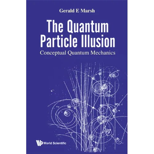 The Quantum Particle Illusion: Conceptual Quantum Mechanics