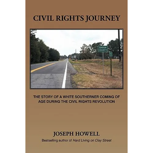 Civil Rights Journey: The Story of a White Southerner Coming of Age During the Civil Rights Revolution