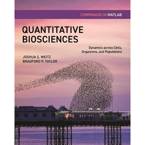 Quantitative Biosciences Companion in MATLAB: Dynamics Across Cells, Organisms, and Populations