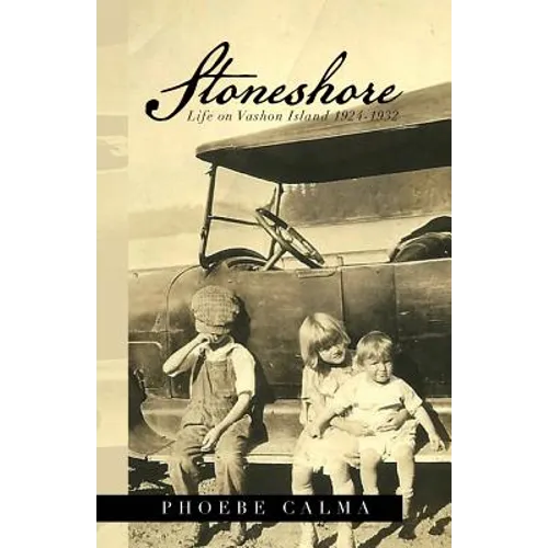 Stoneshore: Life on Vashon Island 1924-1932