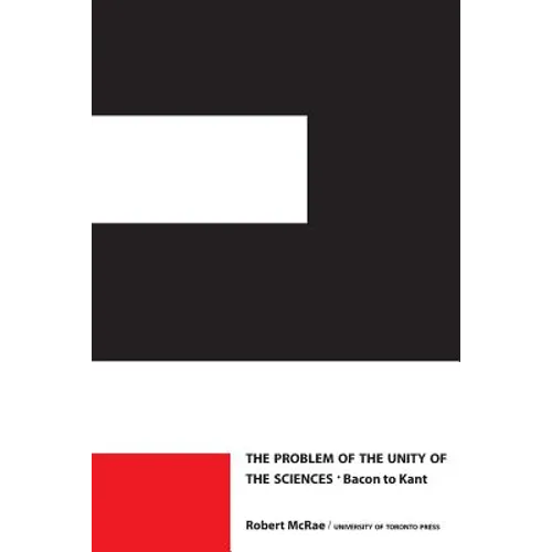 The Problem of the Unity of the Sciences: Bacon to Kant