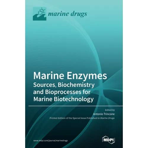 Marine Enzymes: Sources, Biochemistry and Bioprocesses for Marine Biotechnology