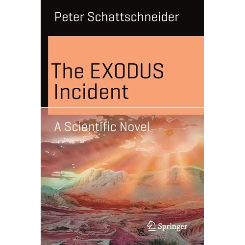 The Exodus Incident: A Scientific Novel