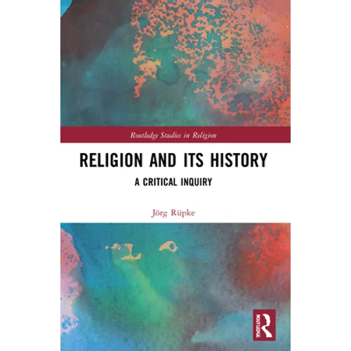 Religion and its History: A Critical Inquiry