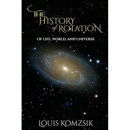 The History of Rotation: Of Life, World, and Universe