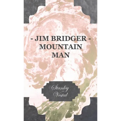 Jim Bridger - Mountain Man - Paperback