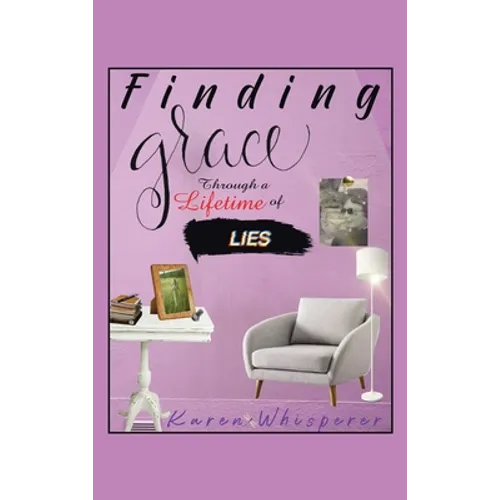 Finding Grace Through a Lifetime of Lies