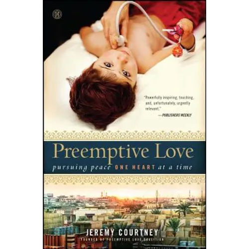 Preemptive Love: Pursuing Peace One Heart at a Time