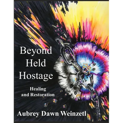 Beyond Held Hostage: Healing and Restoration