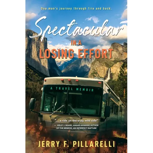 Spectacular In A Losing Effort: A Travel Memoir