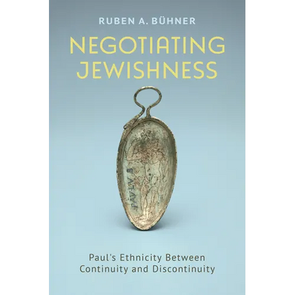 Negotiating Jewishness: Paul's Ethnicity Between Continuity and Discontinuity