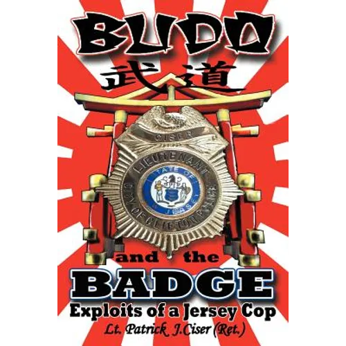 Budo and the Badge: Exploits of a Jersey Cop
