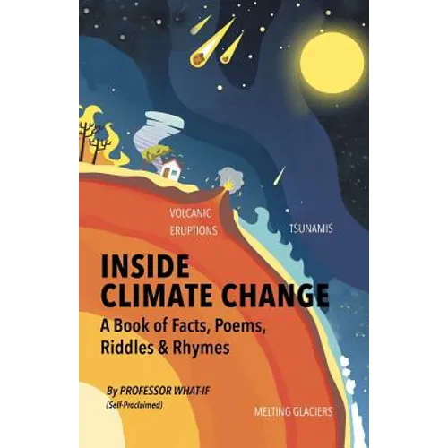 Inside Climate Change: The Book Of Facts, Poems, Riddles and Rhymes