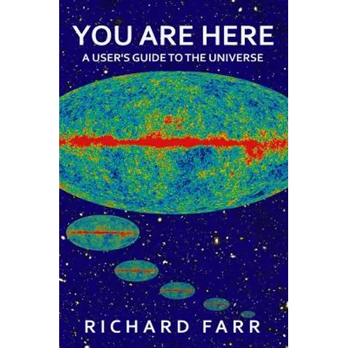 You Are Here: A User's Guide to the Universe