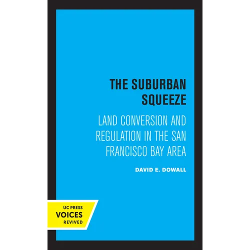 The Suburban Squeeze: Land Conversion and Regulation in the San Francisco Bay Area