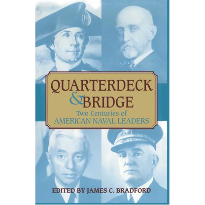 Quarterdeck and Bridge: Two Centuries of American Naval Leaders - Paperback