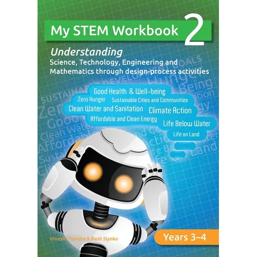 My STEM Workbook 2: Understanding Science, Technology, Engineering and Mathematics through design-process activities.
