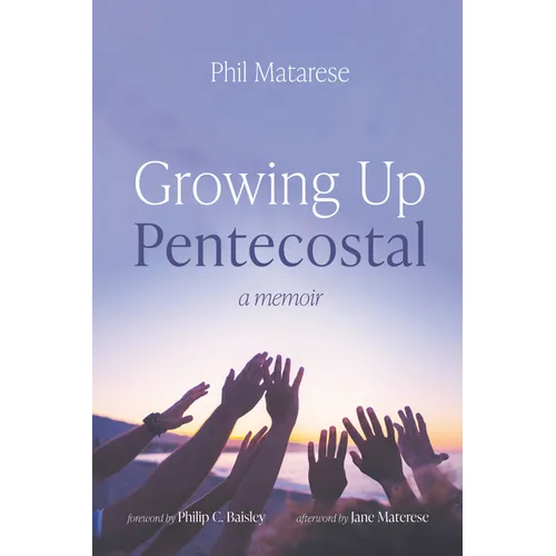 Growing Up Pentecostal: A Memoir