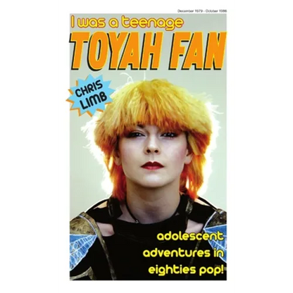 I Was A Teenage Toyah Fan