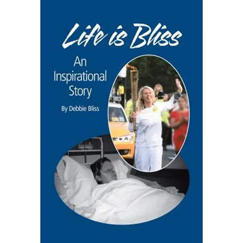 Life Is Bliss: An Inspirational Story