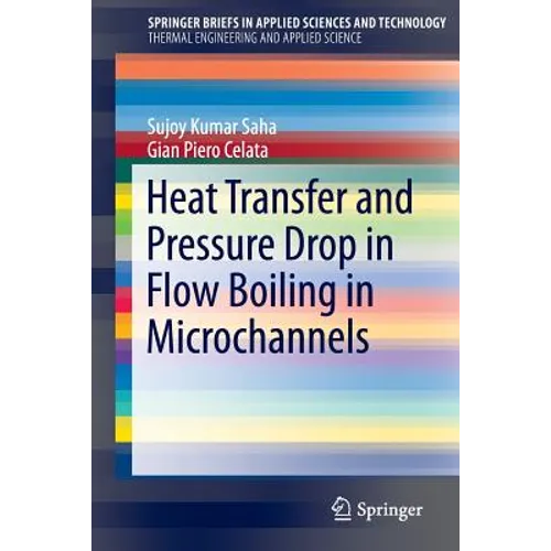 Heat Transfer and Pressure Drop in Flow Boiling in Microchannels
