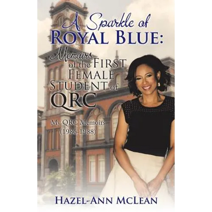 A Sparkle of Royal Blue: Memoirs of the First Female Student of QRC: My QRC Memoirs (1986-1988)