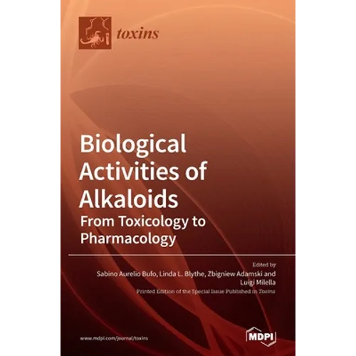 Biological Activities of Alkaloids: From Toxicology to Pharmacology