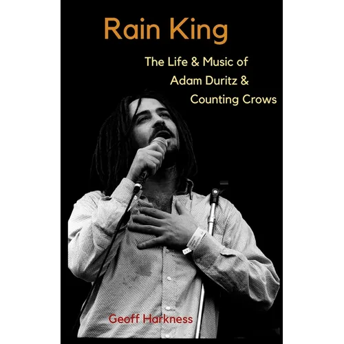 Rain King: The Life and Music of Adam Duritz and Counting Crows