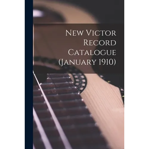 New Victor Record Catalogue (January 1910)