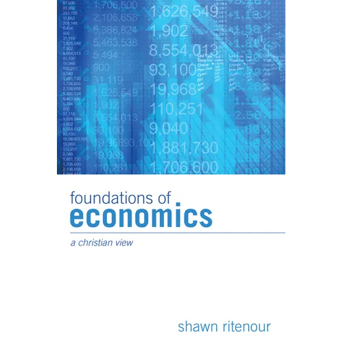 Foundations of Economics: A Christian View