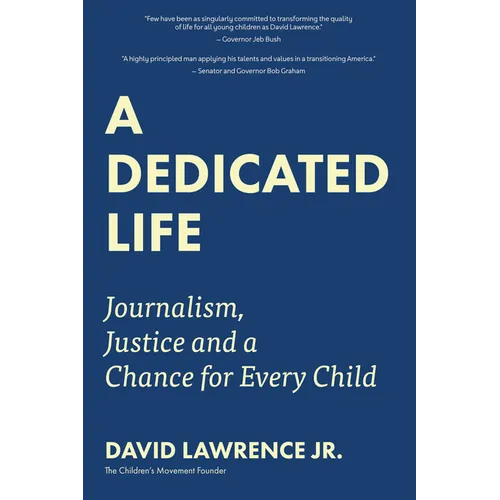 A Dedicated Life: Journalism, Justice and a Chance for Every Child