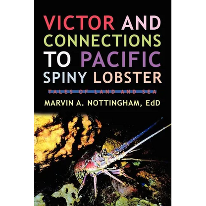 Victor and Connections to Pacific Spiny Lobster: Tales of Land and Sea - Paperback